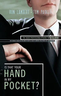Is That Your Hand My Pocket?: The Sales Professional's Guide to Negotiating