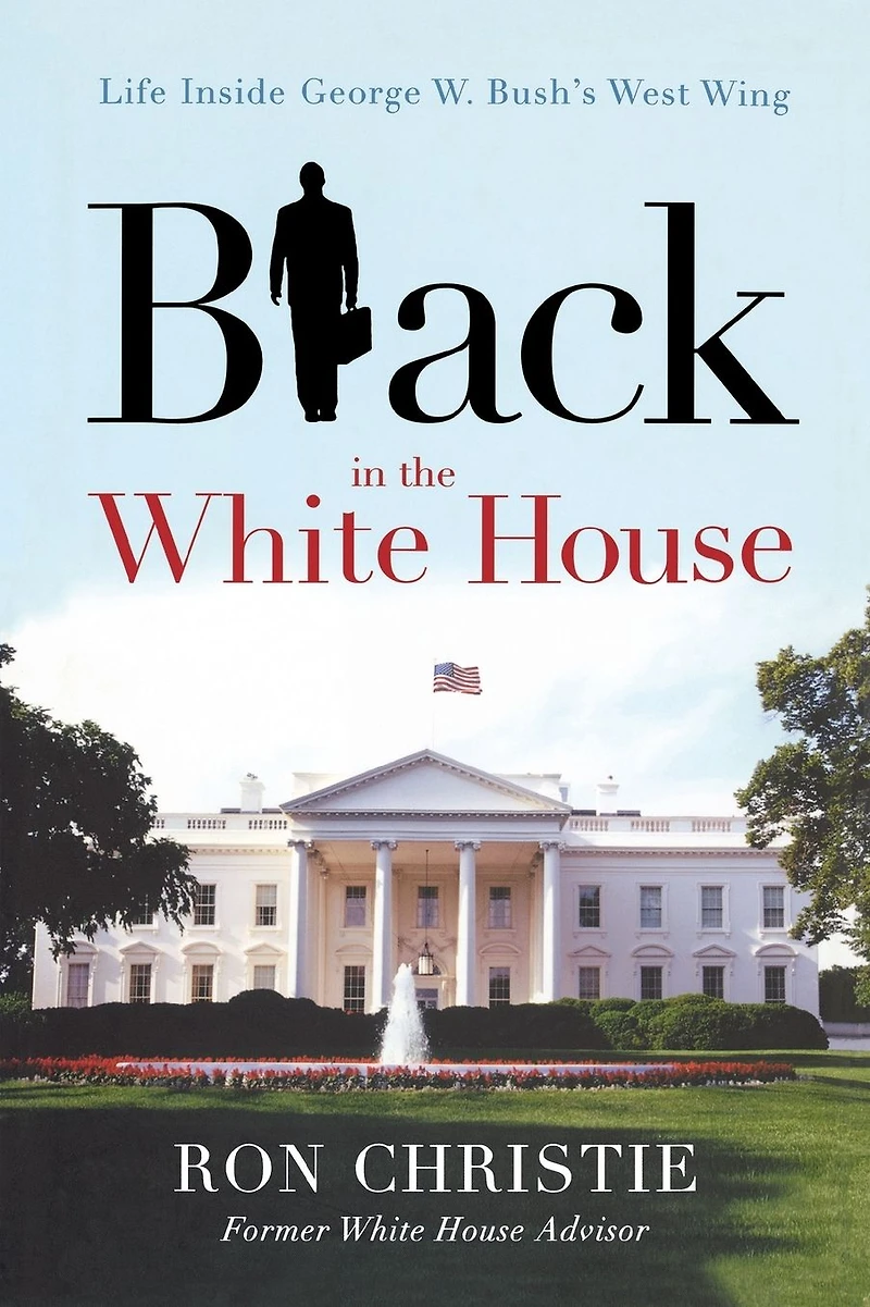 Black the White House: Life Inside George W. Bush's West Wing