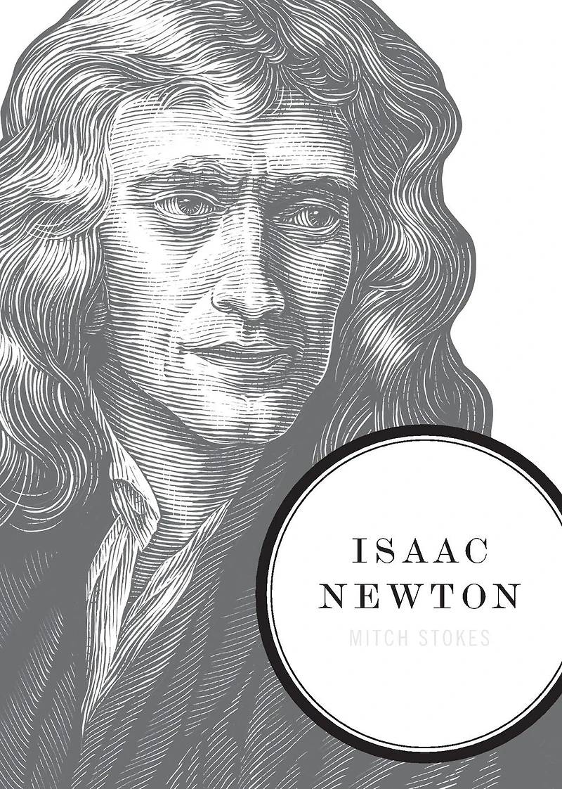 Isaac Newton: A Biography of an Inventor, Astronomer, Physicist, and Philosopher