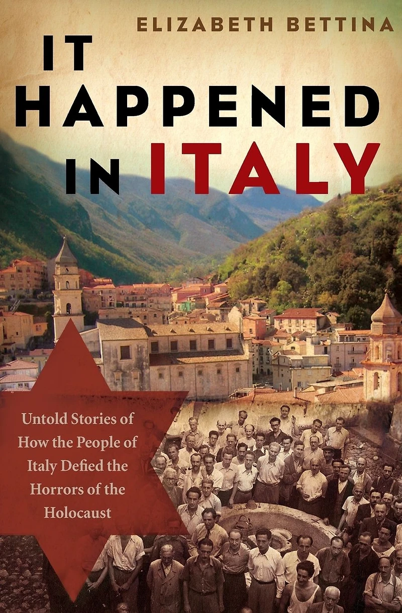It Happened Italy: Untold Stories of How the People Italy Defied Horrors Holocaust