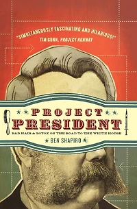 Project President: Bad Hair and Botox on the Road to White House
