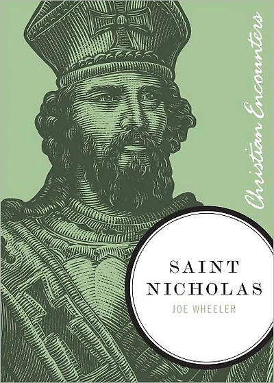 Saint Nicholas: A Biography of the Man Behind the Christmas Legend