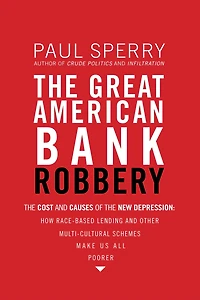 the Great American Bank Robbery: Unauthorized Report About What Really Caused Recession