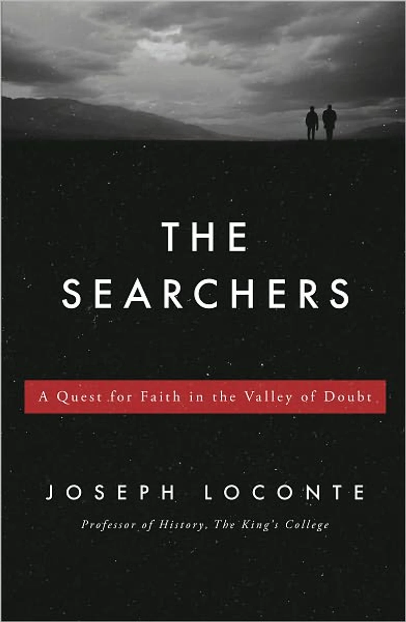 the Searchers: A Quest for Faith Valley of Doubt