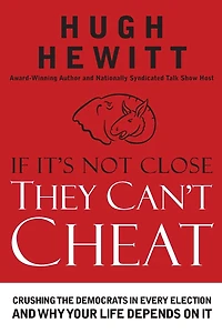 If It's Not Close, They Can't Cheat: Crushing the Democrats Every Election and Why Your Life Depends on It