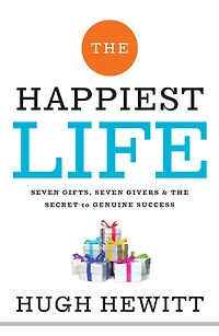 the Happiest Life: Seven Gifts, Givers, and Secret to Genuine Success