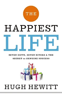 the Happiest Life: Seven Gifts, Givers, and Secret to Genuine Success