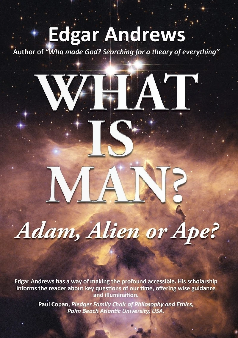 What Is Man?: Adam, Alien or Ape?