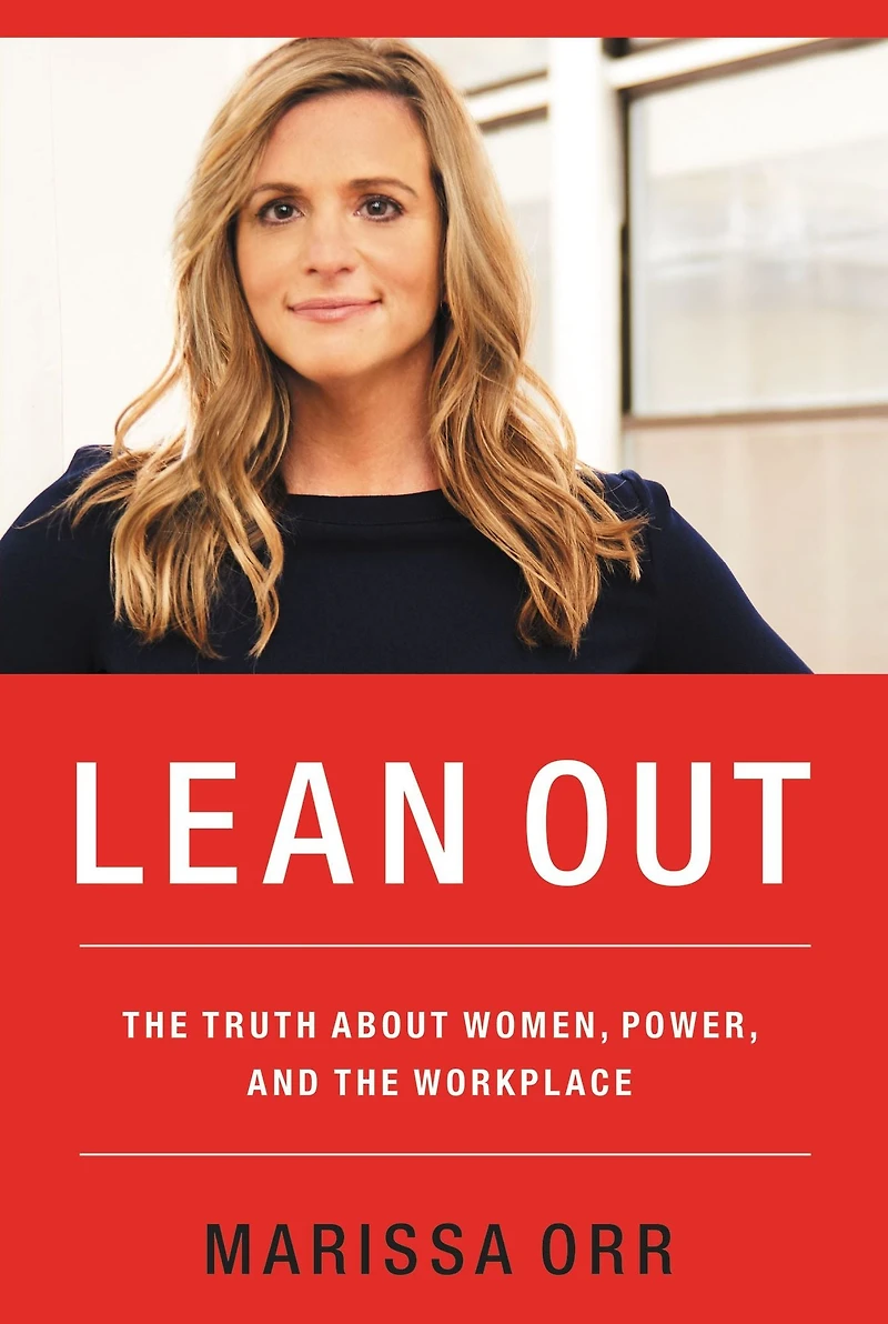 Lean Out: the Truth About Women, Power, and Workplace