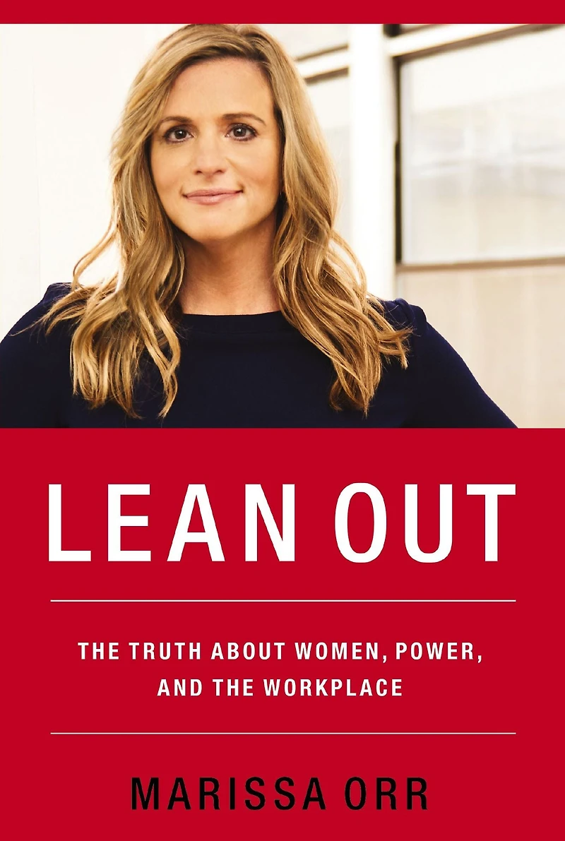 Lean Out: the Truth About Women, Power, and Workplace