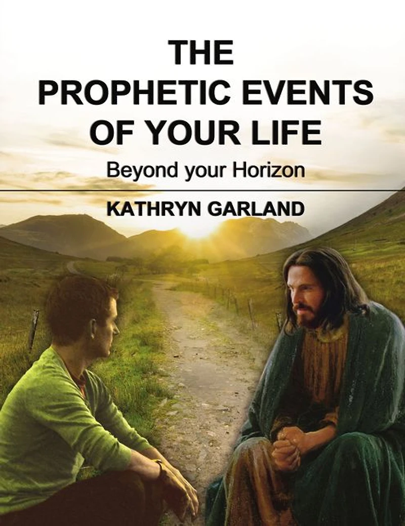 The Prophetic Events Of Your Life: Beyond Horizon
