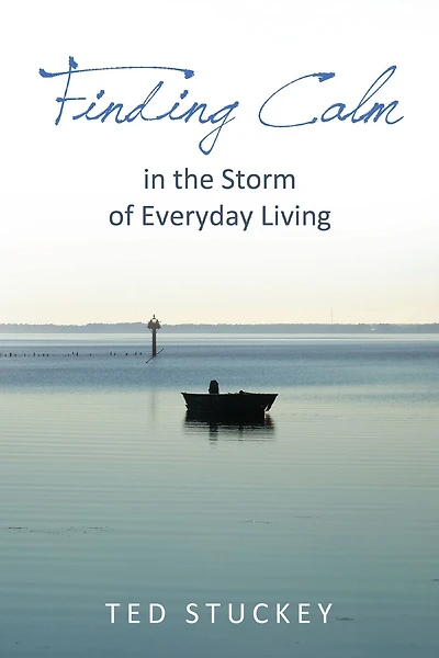 Finding Calm: the Storm of Everyday Living