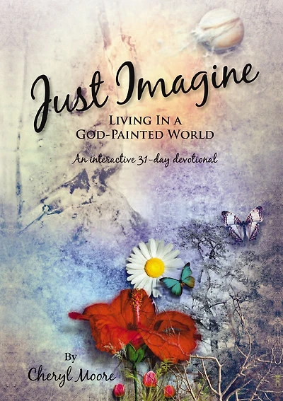 Just Imagine: Living A God-Painted World