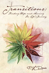 Transitions: Finding Hope and Meaning Life's Journey
