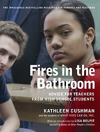 Fires the Bathroom: Advice for Teachers from High School Students