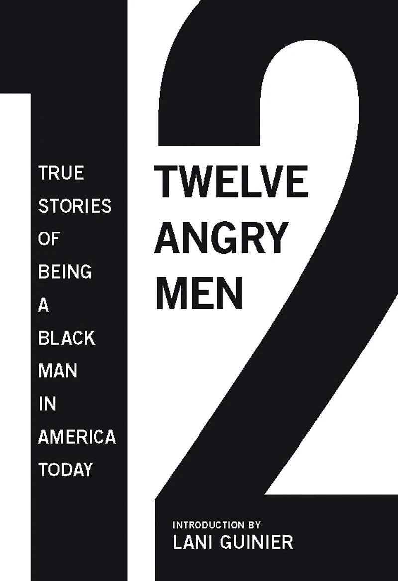 12 Angry Men: True Stories of Being a Black Man America Today