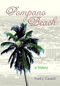 Pompano Beach: A History
