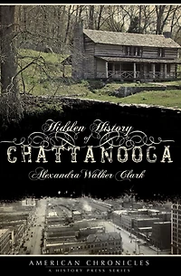 Hidden History of Chattanooga