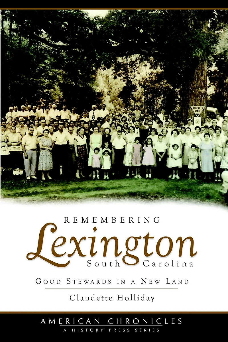 Remembering Lexington, South Carolina: Good Stewards a New Land