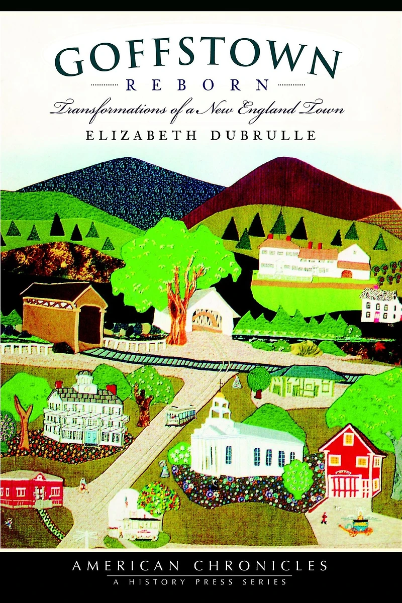 Goffstown Reborn: Transformations of a New England Town