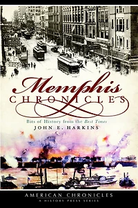 Memphis Chronicles: Bits of History from the Best Times