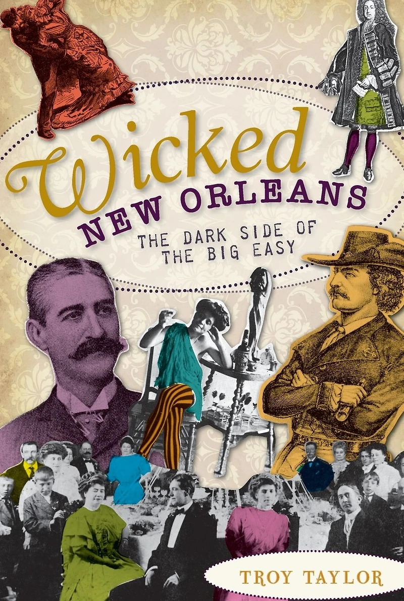 Wicked New Orleans: the Dark Side of Big Easy