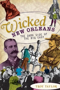 Wicked New Orleans: the Dark Side of Big Easy