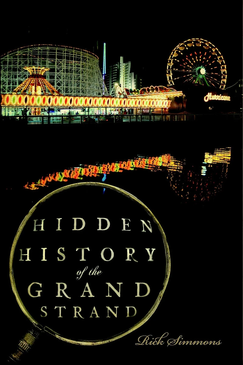 Hidden History of the Grand Strand