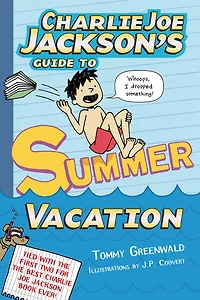 Charlie Joe Jackson's Guide to Summer Vacation (Charlie Jackson Series #3)