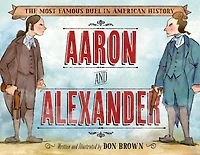 Aaron and Alexander: The Most Famous Duel American History