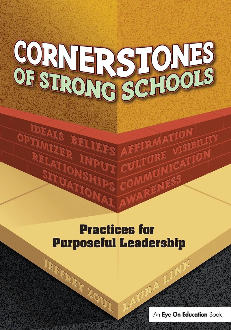 Cornerstones of Strong Schools: Practices for Purposeful Leadership
