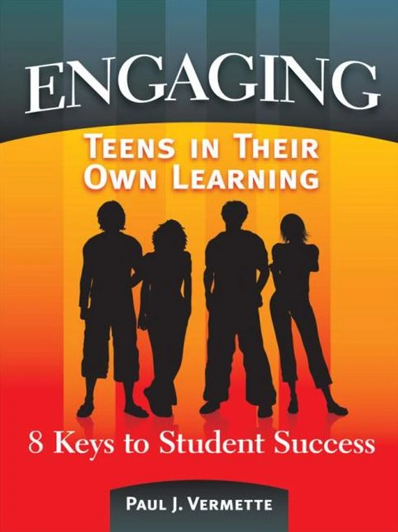 Engaging Teens Their Own Learning: 8 Keys to Student Success