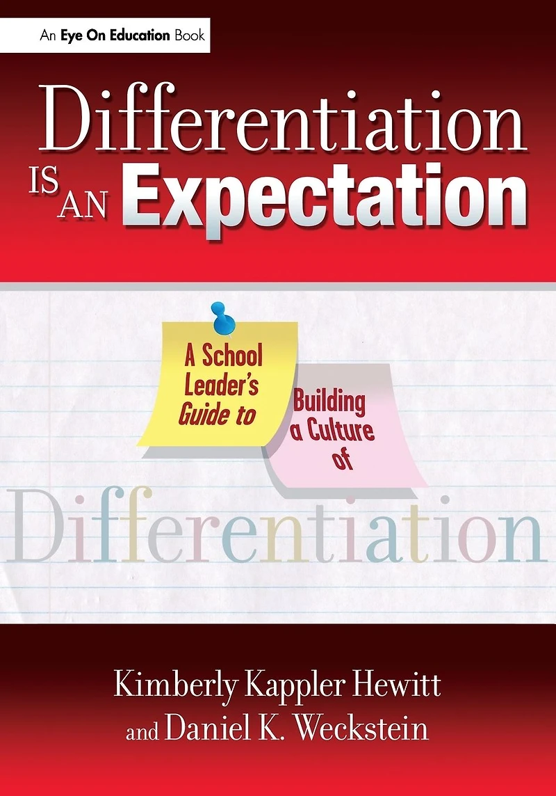 Differentiation Is an Expectation: a School Leader's Guide to Building Culture of