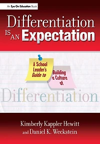 Differentiation Is an Expectation: a School Leader's Guide to Building Culture of