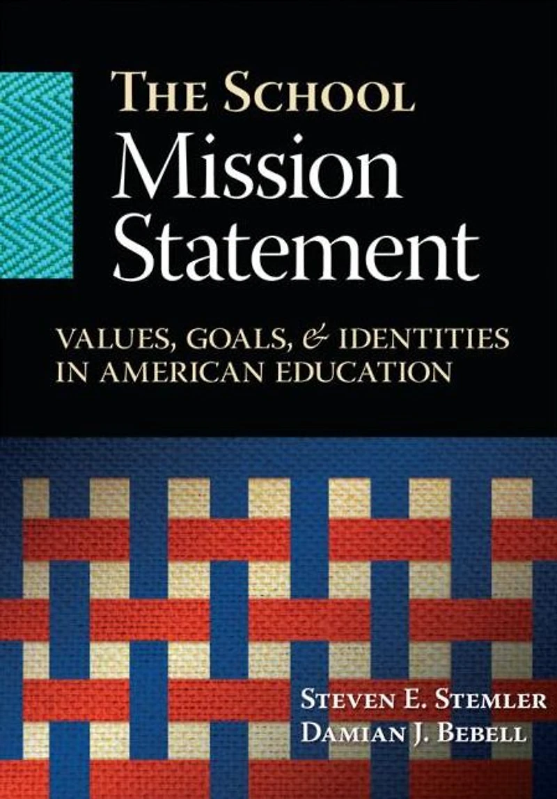 The School Mission Statement: Values, Goals, and Identities American Education