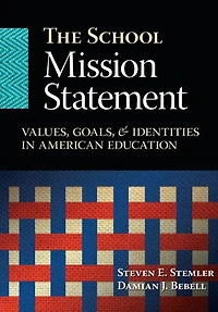 The School Mission Statement: Values, Goals, and Identities American Education