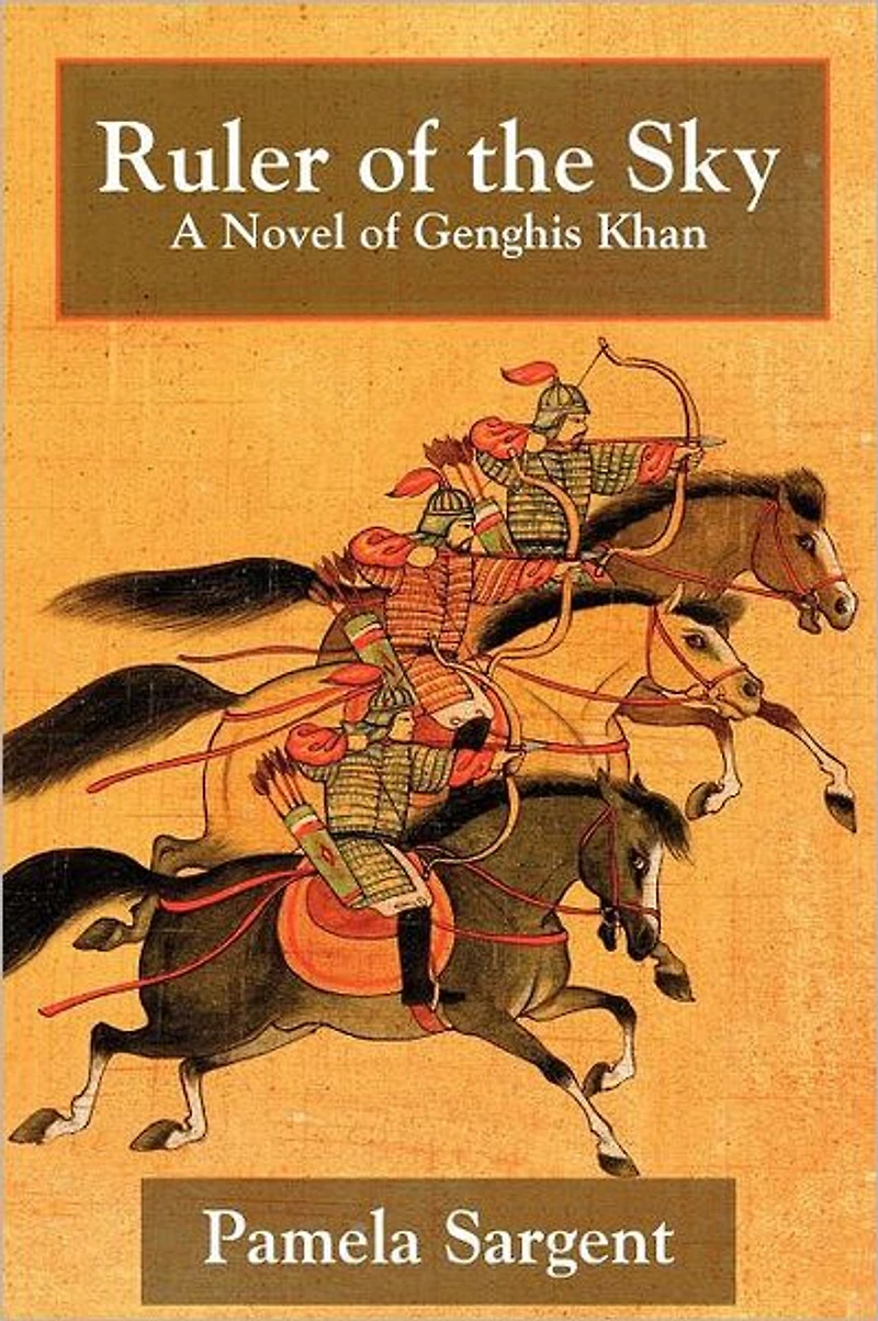 Ruler of the Sky, a Novel Genghis Khan