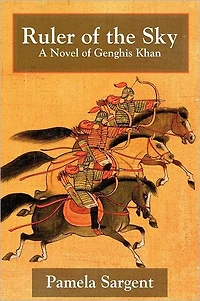 Ruler of the Sky, a Novel Genghis Khan