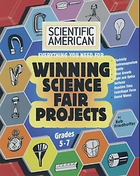 Scientific American, Winning Science Fair Projects, Grades 5-7 (LIB)