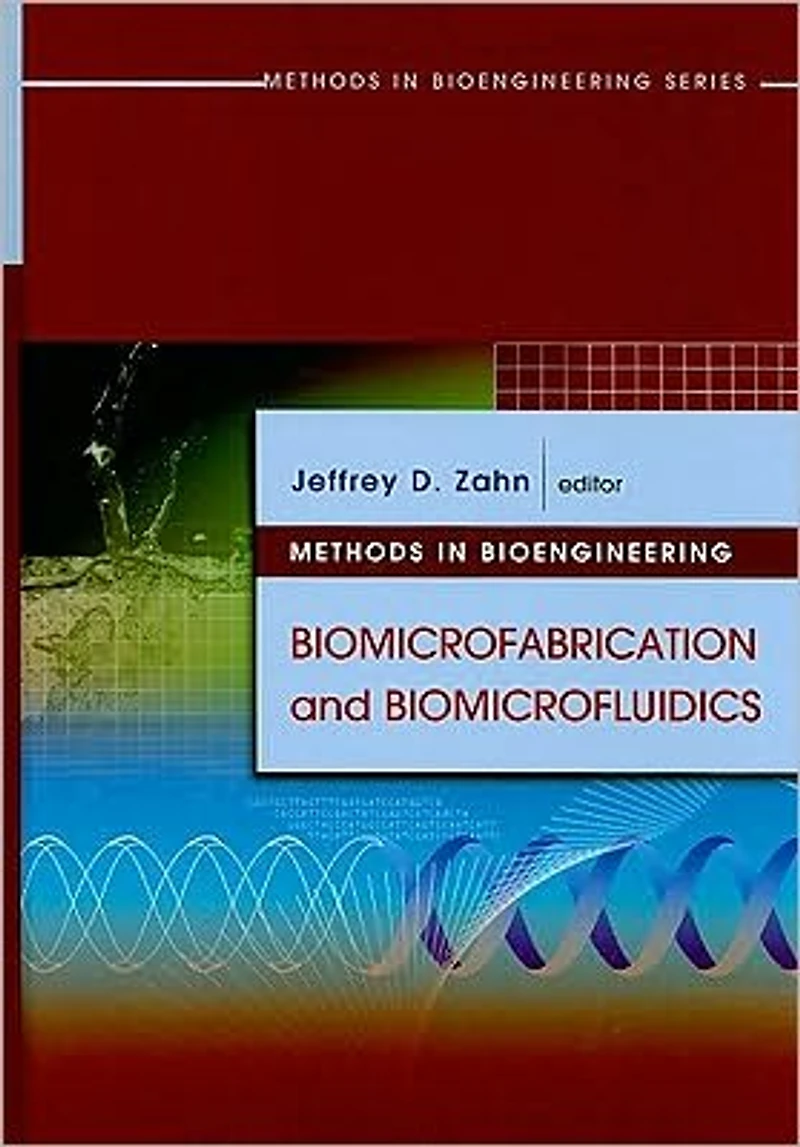 Methods Bioengineering: Biomicrofabrication and Biomicrofluidics