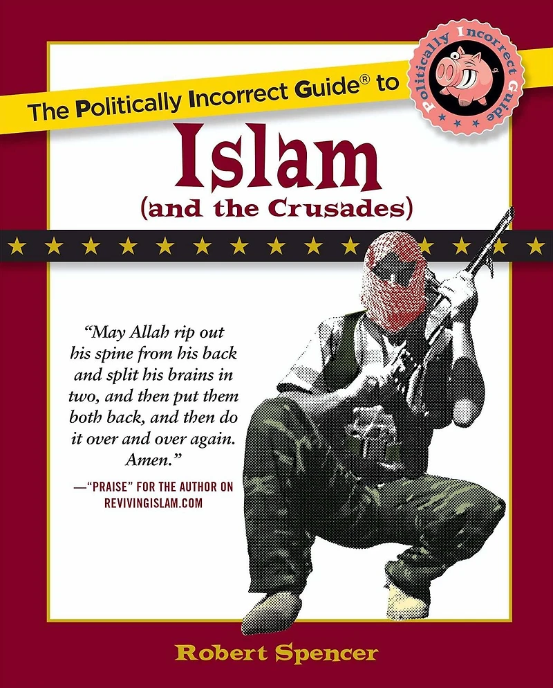 the Politically Incorrect Guide to Islam (And Crusades)