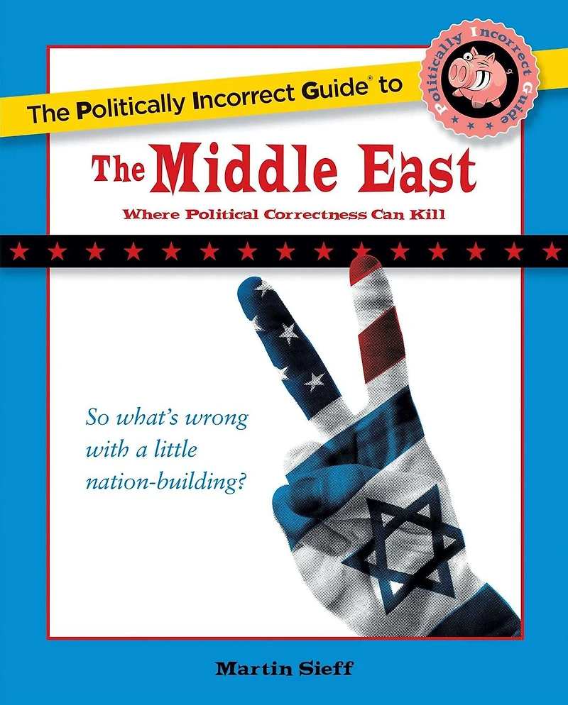 the Politically Incorrect Guide to Middle East