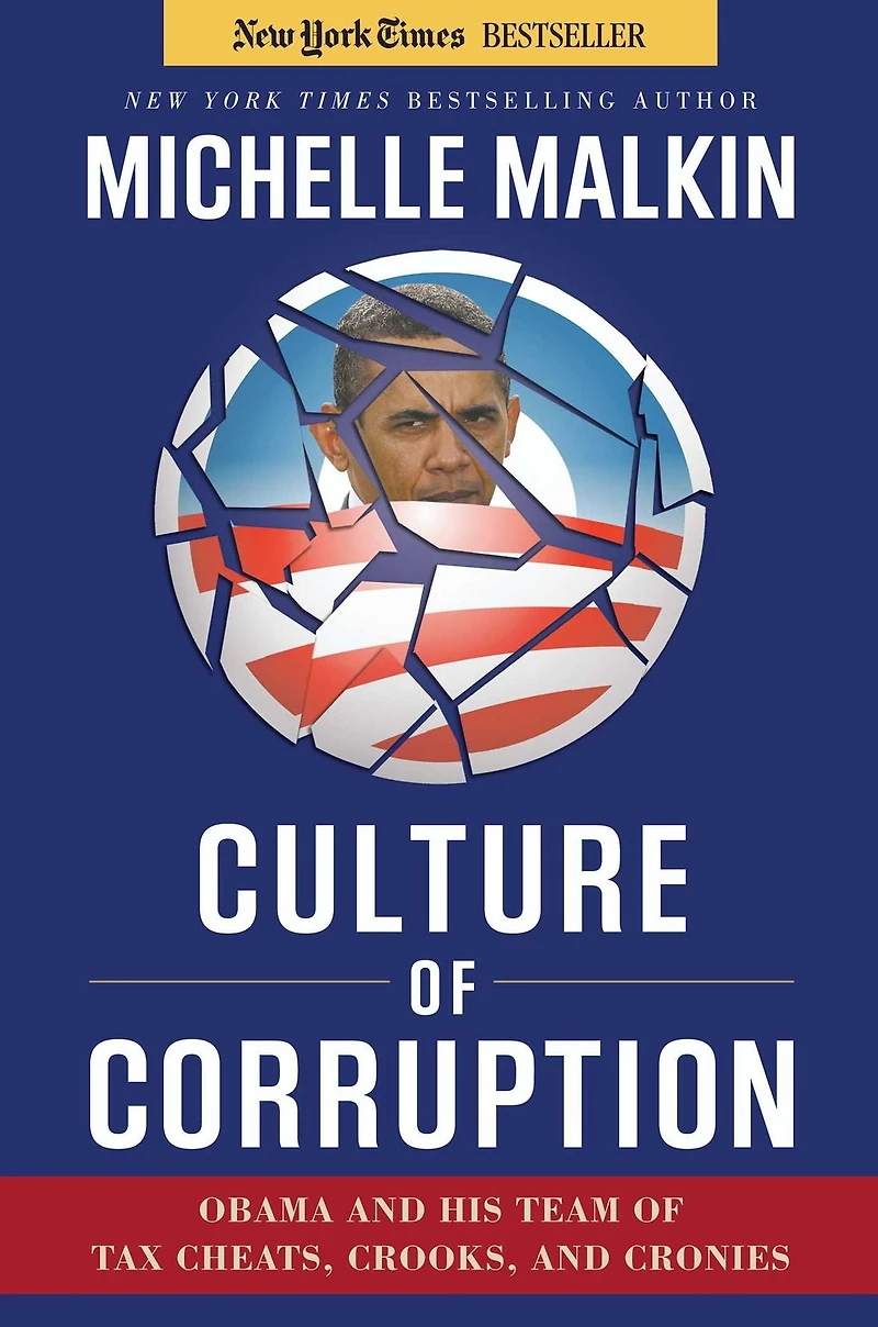 Culture of Corruption: Obama and His Team Tax Cheats, Crooks, Cronies