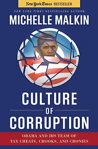 Culture of Corruption: Obama and His Team Tax Cheats, Crooks, Cronies