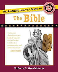 Politically Incorrect Guide to the Bible