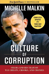Culture of Corruption: Obama and His Team Tax Cheats, Crooks, Cronies