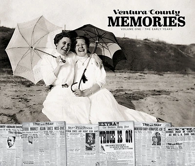 Ventura County Memories: Volume One - The Early Years