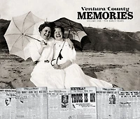 Ventura County Memories: Volume One - The Early Years