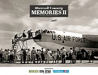 Merced County Memories: Volume II - 1940s - 1970s