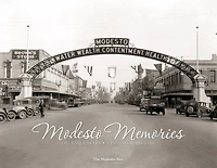 Modesto Memories: The Early Years